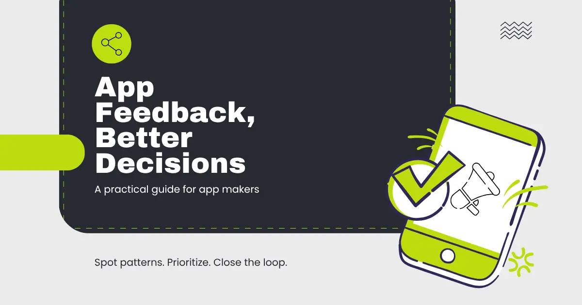 App feedback and product decisions